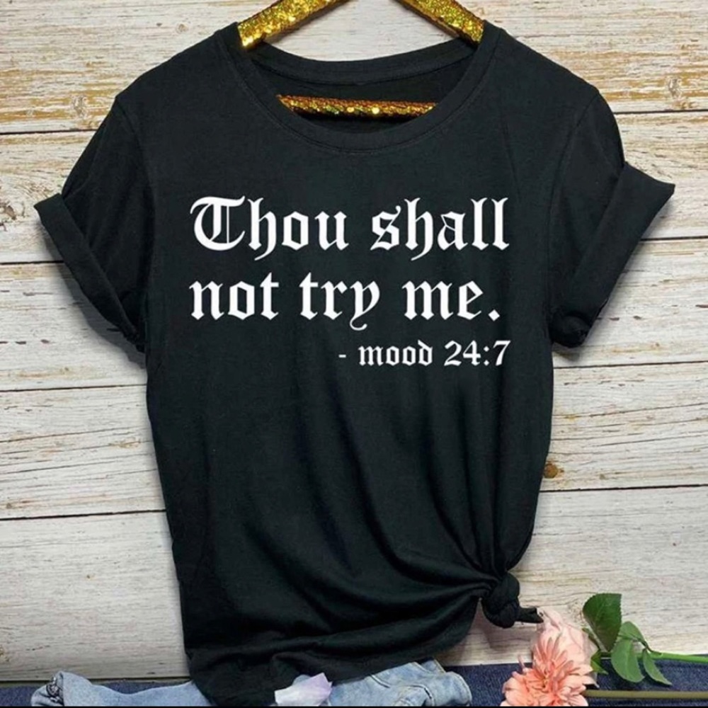 “Thou shall not try me”, printed black tee